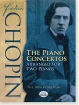 Chopin The Piano Concertos Arranged for Two Pianos Chopin The Piano Concertos Arranged for Two Pianos