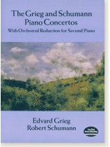 The Grieg and Schumann Piano Concertos With Orchestral Reduction for Second Piano The Grieg and Schumann Piano Concertos With Orchestral Reduction for Second Piano