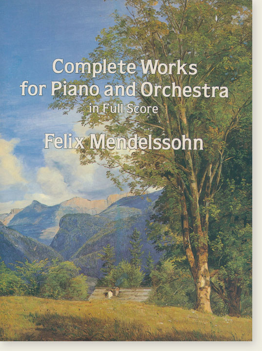 Mendelssohn Complete Works for Piano and Orchestra in Full Score