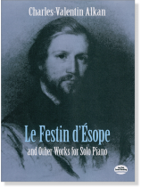 Alkan : Le festin d'Ésope and Other Works for Solo Piano Alkan : Le festin d'Ésope and Other Works for Solo Piano
