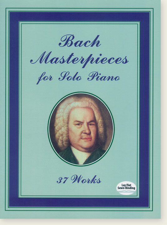 Bach Masterpieces for Solo Piano: 37 Works