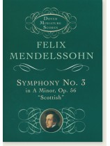 Mendelssohn Symphony No. 3 in A Minor, Op. 56 "Scottish" Dover Miniature Scores Mendelssohn Symphony No. 3 in A Minor, Op. 56 "Scottish" Dover Miniature Scores