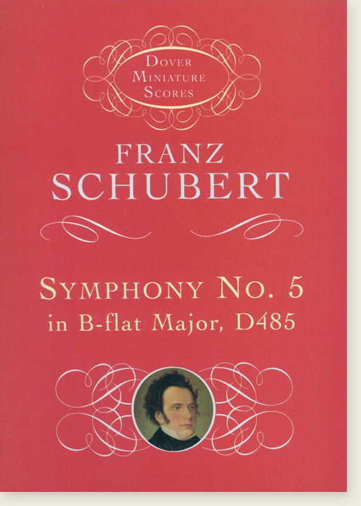 Schubert Symphony No.5 in B-flat major , D485 Dover Miniature Scores Schubert Symphony No.5 in B-flat major , D485 Dover Miniature Scores