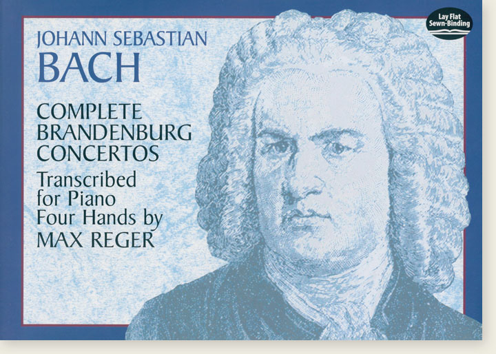 Johann Sebastian Bach Complete Brandenburg Concertos Transcribed for Piano Four Hands by Max Reger