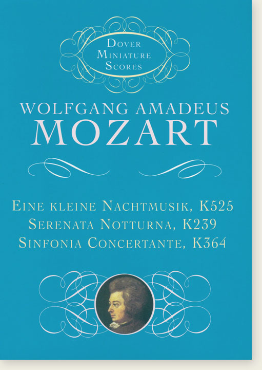 Mozart Eine Kleine Nachtmusik, Serenata Notturna and Sinfonia Concertante Dover Miniature Scores