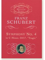 Schubert Symphony No.4 in C minor, D417 "Tragic"  Dover Miniature Scores Schubert Symphony No.4 in C minor, D417 "Tragic"  Dover Miniature Scores