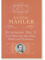 Mahler Symphony No. 3 in D Minor for Alto Solo, Choirs and Orchestra Dover Miniature Scores Mahler Symphony No. 3 in D Minor for Alto Solo, Choirs and Orchestra Dover Miniature Scores