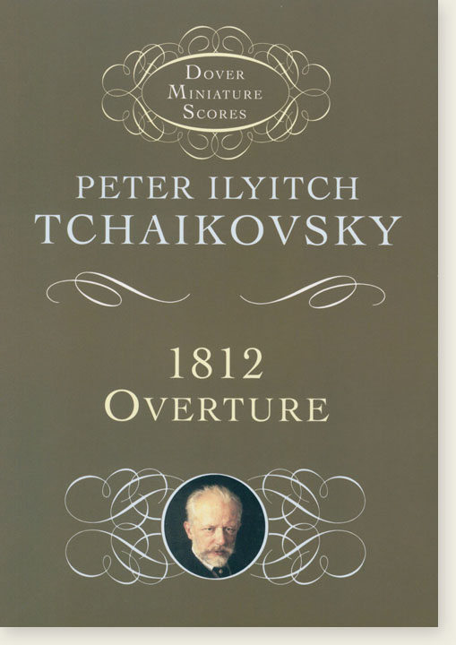 Tchaikovsky 1812 Ouverture, Op. 49 Dover Miniature Scores Tchaikovsky 1812 Ouverture, Op. 49 Dover Miniature Scores
