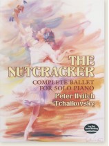 Tchaikovsky The Nutcracker: Complete Ballet for Solo Piano Tchaikovsky The Nutcracker: Complete Ballet for Solo Piano