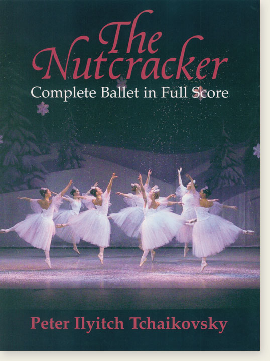 Tchaikovsky The Nutcracker Complete Ballet in Full Score