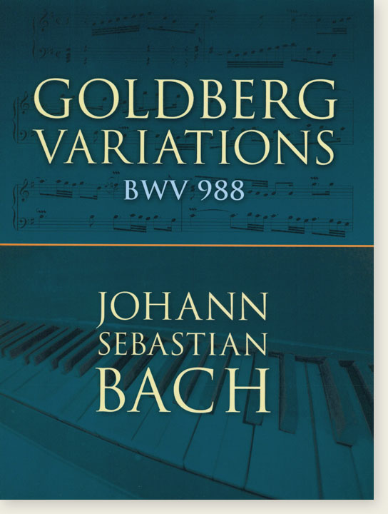 J.S. Bach【Goldberg Variations , BWV 988】 for Piano J.S. Bach【Goldberg Variations , BWV 988】 for Piano