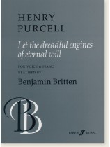 Henry Purcell Let the Dreadful Engines of Eternal Will for Voice & Piano Henry Purcell Let the Dreadful Engines of Eternal Will for Voice & Piano