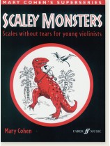 Scaley Monsters Scales Without Tears for Young Violinists Scaley Monsters Scales Without Tears for Young Violinists
