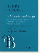 Henry Purcell A Miscellany of Songs for One/Two Voices & Piano Henry Purcell A Miscellany of Songs for One/Two Voices & Piano