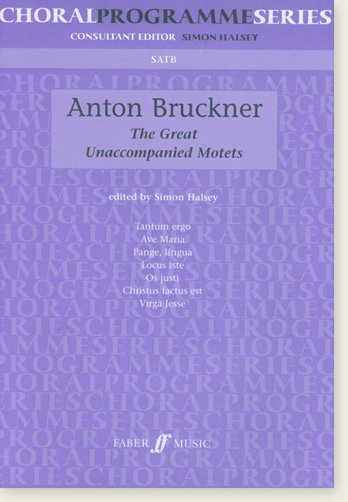 Bruckner The Great Unaccompanied Motets SATB Bruckner The Great Unaccompanied Motets SATB