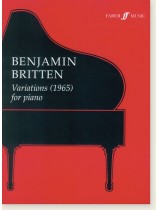 Benjamin Britten Variations (1965) for Piano Benjamin Britten Variations (1965) for Piano