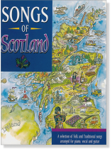 Songs Of Scotland arranged for Piano, Vocal and Guitar Songs Of Scotland arranged for Piano, Vocal and Guitar