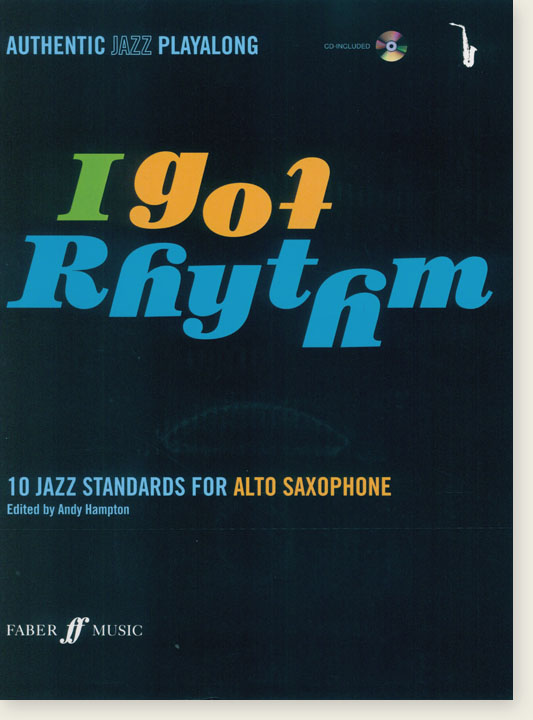 I Got Rhythm (Authentic Jazz Playalong) 10 Jazz Standards For Alto Saxophone