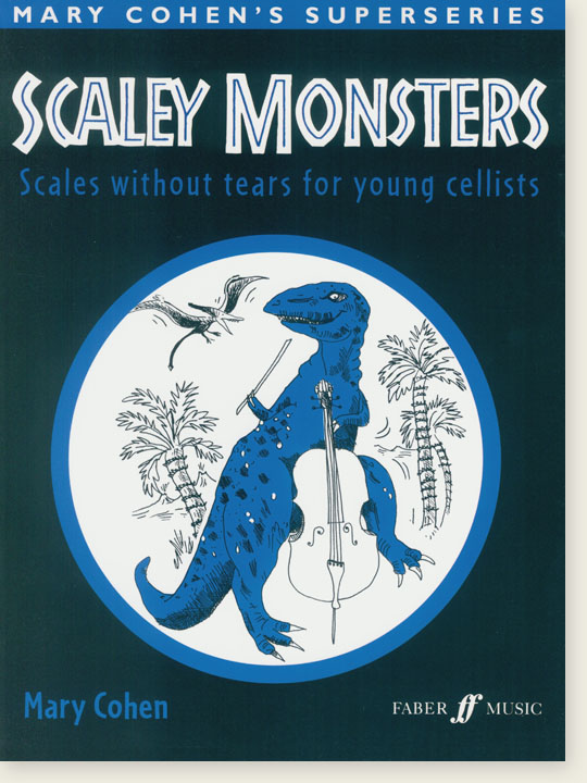 Scaley Monsters Scales Without Tears for Young Cellists