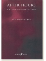 Pam Wedgwood After Hours for Tenor Saxophone and Piano Pam Wedgwood After Hours for Tenor Saxophone and Piano