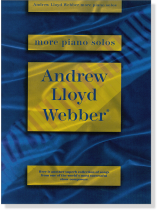 More Andrew Lloyd Webber for Piano Solos More Andrew Lloyd Webber for Piano Solos
