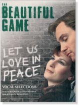 The Beautiful Game Vocal Selections The Beautiful Game Vocal Selections