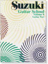 Suzuki Guitar School【Volume 8】Guitar Part Suzuki Guitar School【Volume 8】Guitar Part