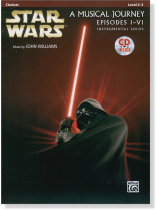 Star Wars : A Musical Journey Episodes Ⅰ-Ⅵ 【CD+樂譜】Instrumental Solos , Clarinet, Level 2-3