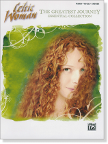Celtic Woman The Greatest Journey Essential Collection Piano‧Vocal‧Chords Celtic Woman The Greatest Journey Essential Collection Piano‧Vocal‧Chords