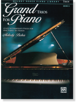 Grand Trios for Piano, Book 6 Grand Trios for Piano, Book 6