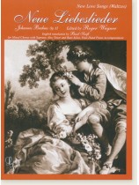 Johannes Brahms Neue Liebeslieder Op. 65 for Mixed Chorus with Soprano, Alto, Tenor and Bass Solos, Four-Hand Piano Accompaniment Johannes Brahms Neue Liebeslieder Op. 65 for Mixed Chorus with Soprano, Alto, Tenor and Bass Solos, Four-Hand Piano Accompaniment