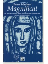 Franz Schubert Magnificat for Four-Part Chorus of Mixed Voices with Piano Accompaniment Franz Schubert Magnificat for Four-Part Chorus of Mixed Voices with Piano Accompaniment
