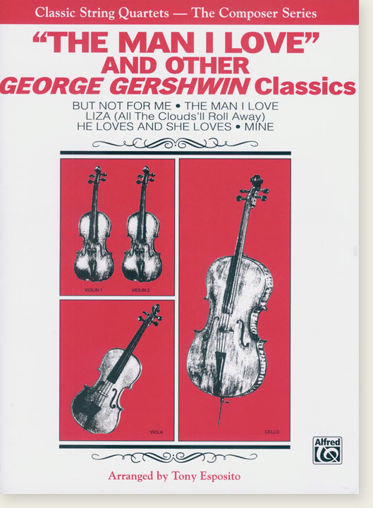 George Gershwin Classics "The Man I Love" and Other Classic String Quartets