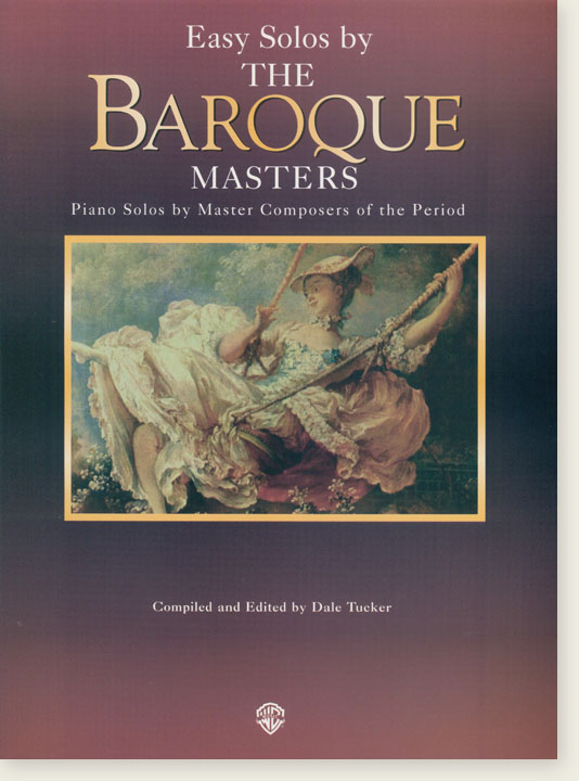 Easy Solos by The Baroque Masters Piano Solos by Master Composers of the Period Easy Solos by The Baroque Masters Piano Solos by Master Composers of the Period