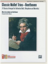 Classic Mallet Trios-Beethoven (4 Classics Arranged for Orchestra Bells, Vibraphone, and Marimba)