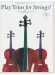 Play Trios for Strings！Popular repertoire for Two Violins and Cello