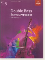 ABRSM: Double Bass Scales and Arpeggios【Abrsm Grades 1-5】 ABRSM: Double Bass Scales and Arpeggios【Abrsm Grades 1-5】