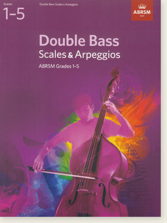 ABRSM: Double Bass Scales and Arpeggios【Abrsm Grades 1-5】