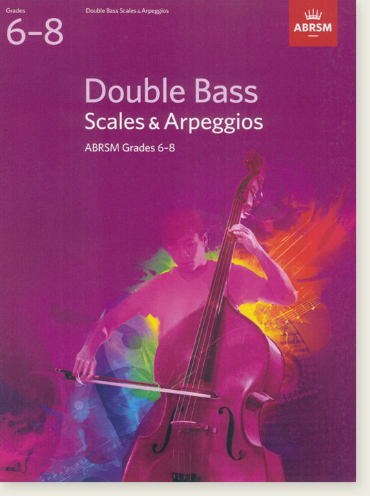 ABRSM : Double Bass Scales and Arpeggios【Abrsm Grades 6-8】