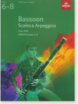 ABRSM: Bassoon Scales & Arpeggios from 2018 【Grades 6–8】 ABRSM: Bassoon Scales & Arpeggios from 2018 【Grades 6–8】