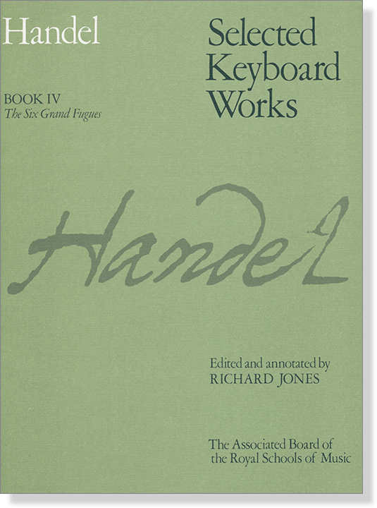 Handel【Selected Keyboard Works】Book IV , The Six Grand Fugues