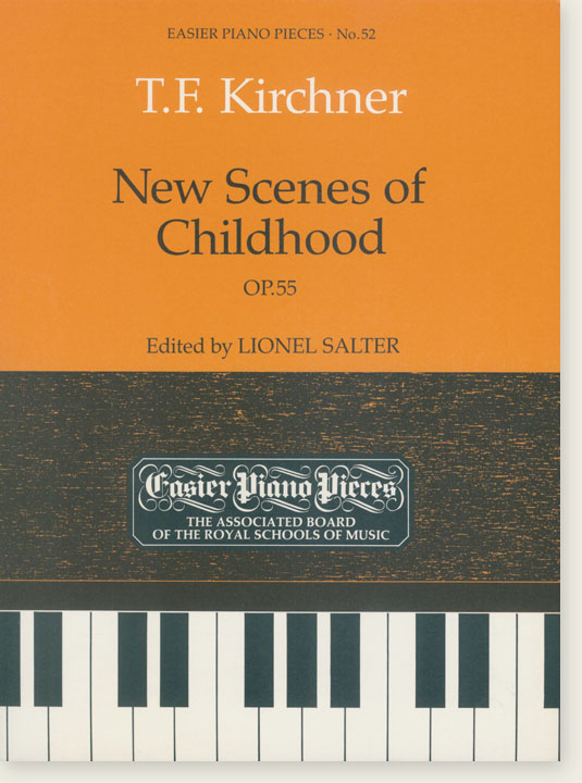 T. F. Kirchner New Scenes of Childhood Op. 55 Easier Piano Pieces No. 52