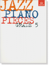 Jazz Piano Pieces Grade 5 Jazz Piano Pieces Grade 5