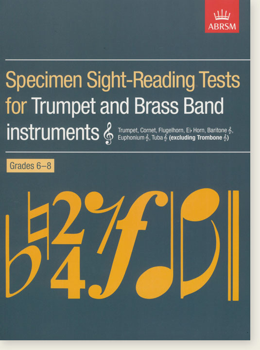 Specimen Sight Reading Tests for Trumpet and Brass Band Instruments Grades 6-8