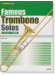ピアノ伴奏&ソロ・パート付 トロンボーン名曲集 Famous Trombone Solos ピアノ伴奏&ソロ・パート付 トロンボーン名曲集 Famous Trombone Solos