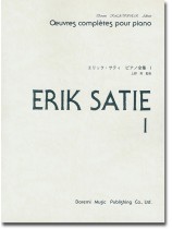 Erik Satie【Œuvres Completes】Pour Piano Ⅰ/エリック・サティ・ピアノ全集 Ⅰ Erik Satie【Œuvres Completes】Pour Piano Ⅰ/エリック・サティ・ピアノ全集 Ⅰ