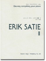 Erik Satie【Œuvres Completes】Pour Piano Ⅱ エリック・サティ・ピアノ全集 Ⅱ Erik Satie【Œuvres Completes】Pour Piano Ⅱ エリック・サティ・ピアノ全集 Ⅱ