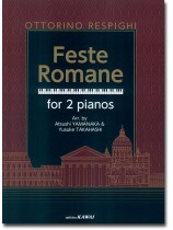 O.レスピーギ 作曲 ローマの祭 2台ピアノ版/Ottorino Respighi Feste Romane for 2 Pianos O.レスピーギ 作曲 ローマの祭 2台ピアノ版/Ottorino Respighi Feste Romane for 2 Pianos