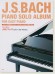 やさしく弾ける J.S.バッハ ピアノ・ソロ・アルバム J. S. Bach Piano Solo Album for Easy Piano