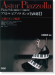 演奏会用ピアノソロ編曲で弾く Astor Piazzolla アストル・ピアソラ・タンゴ名曲選Ⅱ 天使のタンゴ組曲 演奏会用ピアノソロ編曲で弾く Astor Piazzolla アストル・ピアソラ・タンゴ名曲選Ⅱ 天使のタンゴ組曲